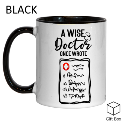 A Wise Doctor Once Wrote Mug