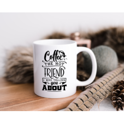 'Coffee the hot friend' mug