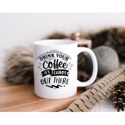 'Drink your coffee its chaos' mug