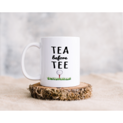 'Tea before Tee' Fathers Day  mug