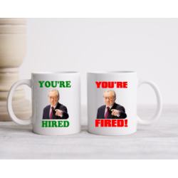 'You're Hired/ You're Fired' Mug