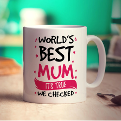 World's Best Mum, It's True We Checked Mug