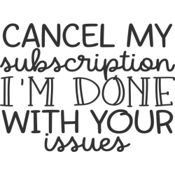 Sarcastic 'cancel my subscription' mug