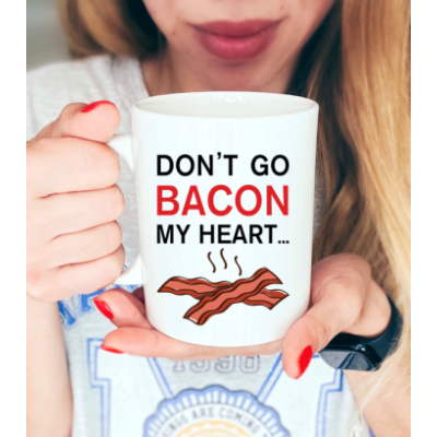Don't go Bacon my heart mug